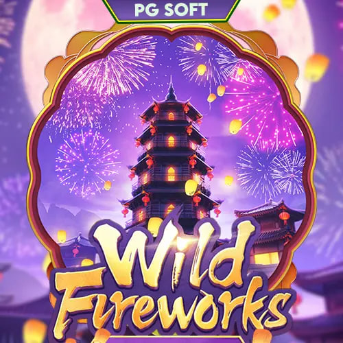 Serunya Menikmati Nikmatnya Bermain Wild Fireworks dari PG Soft